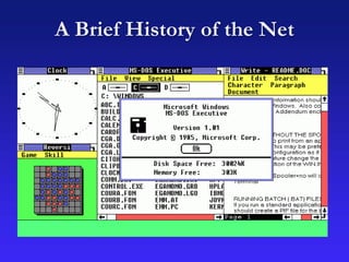 A Brief History of the Net
 