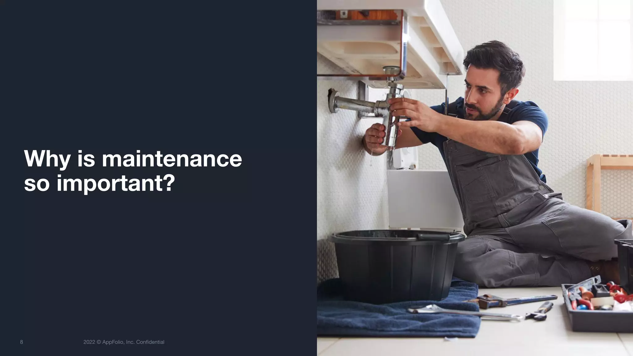 8 2022 © AppFolio, Inc. Conﬁdential
Why is maintenance
so important?
 
