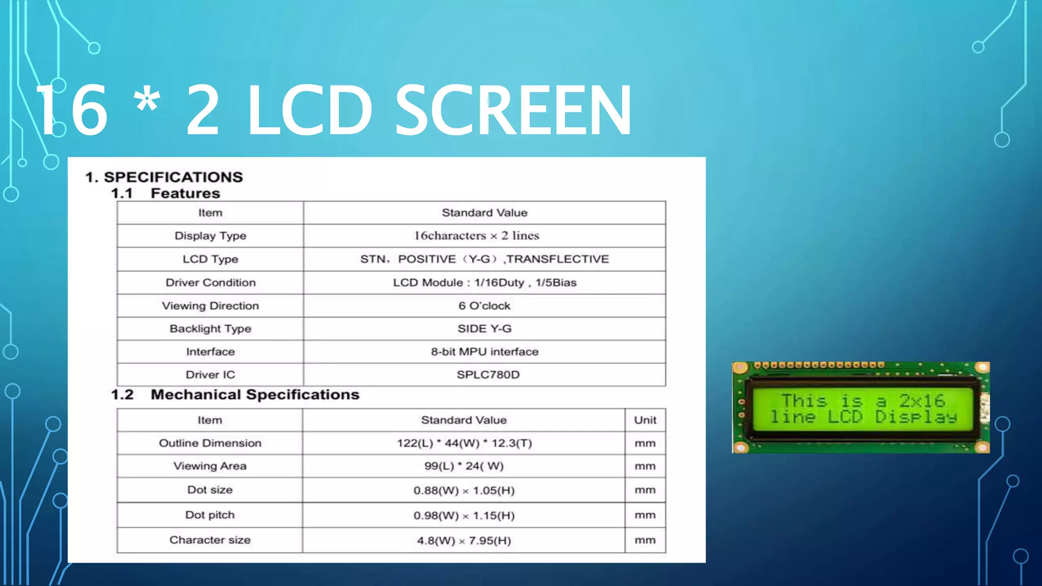 16 * 2 LCD SCREEN
 