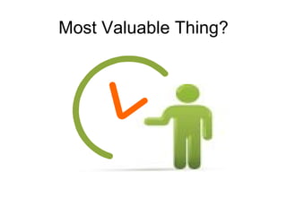 Most Valuable Thing?
 