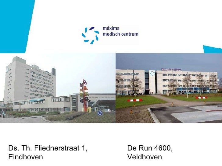 22 april Maxima Medisch Centrum Eindhoven 22 april Maxima Medisch Centrum Eindhoven
