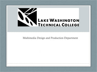 Multimedia Design and Production Department
 