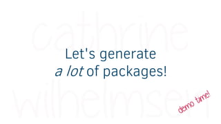Of course I can create 200 SSIS Packages!
…what do you need me to do after lunch?
 