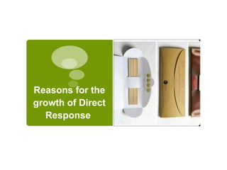 Reasons for the growth of Direct Response   