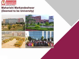 Maharishi Markandeshwar
(Deemed to be University)
 
