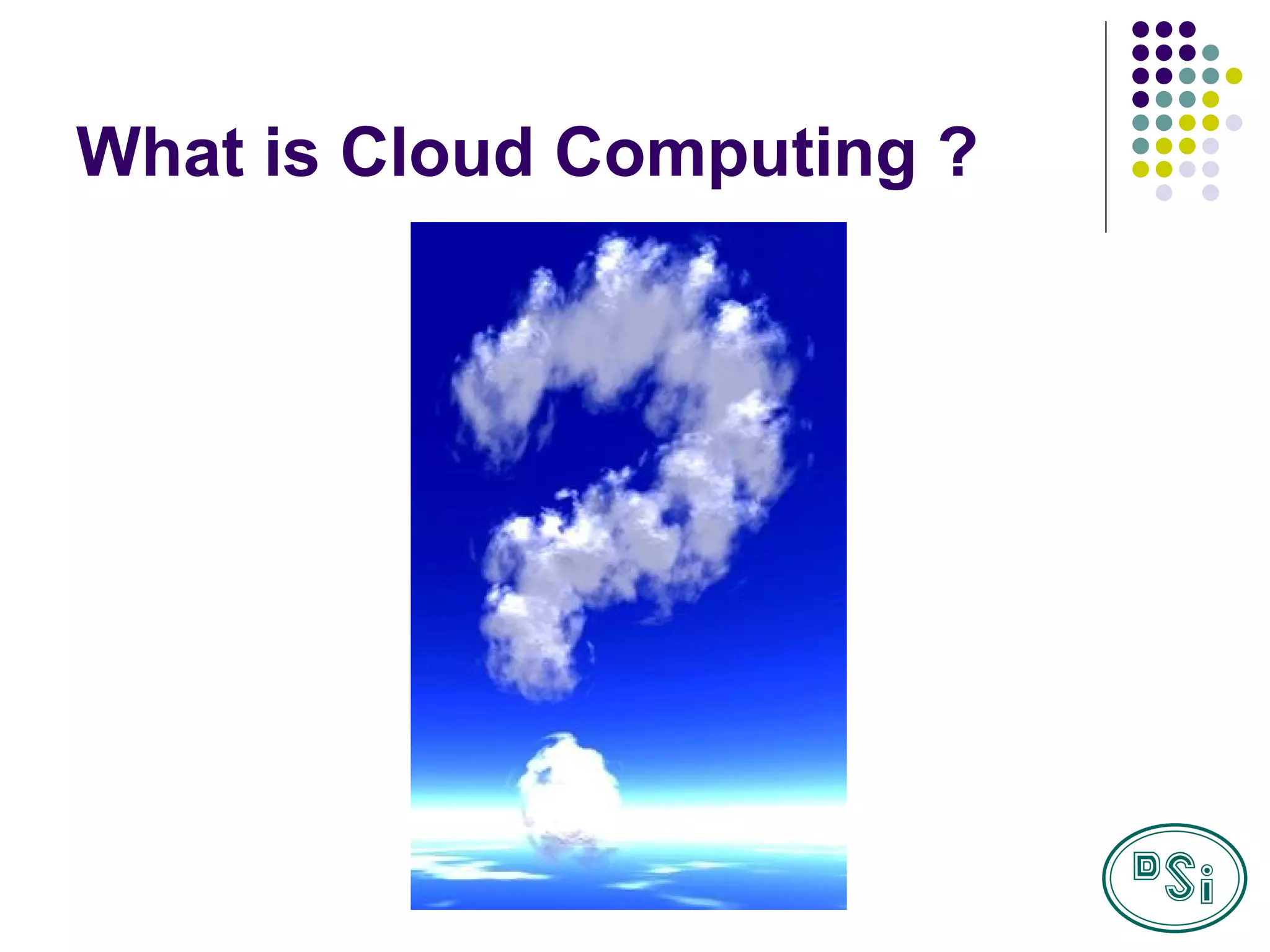 What is Cloud Computing ? 