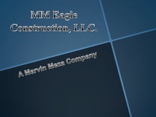 MM Eagle Construction, LLC. A Marvin Meza Company 