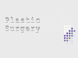 Plastic  Surgery 