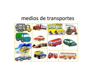 medios de transportes

 