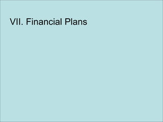 VII. Financial Plans 