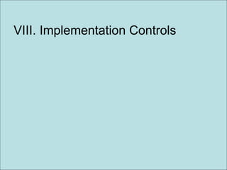 VIII. Implementation Controls 