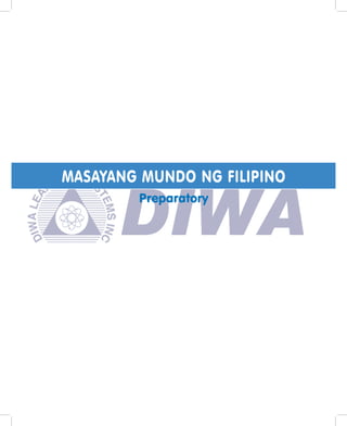 MASAYANG MUNDO NG FILIPINO
        Preparatory
 