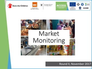 Round II, November 2017
Market
Monitoring
 