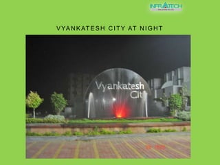 VYANKATESH CITY AT NIGHT