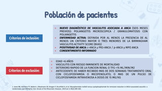 Población de pacientes
● NUEVO DIAGNÓSTICO DE VASCULITIS ASOCIADA A ANCA (SEIS MESES
PREVIOS): POLIANGEÍTIS MICROSCOPICA /...