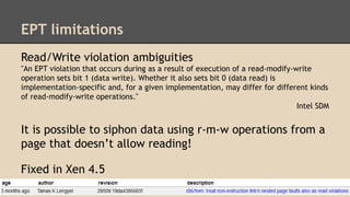 EPT limitations 
Read/Write violation ambiguities 
"An EPT violation that occurs during as a result of execution of a read...