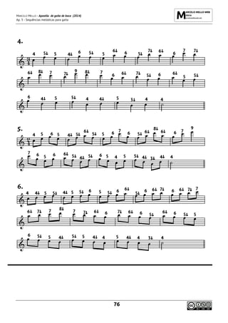 MARCELO MELLO - Apostila de gaita de boca (2014)
Ap. 3 - Sequências melódicas para gaita
76
4.
5.
6.
 