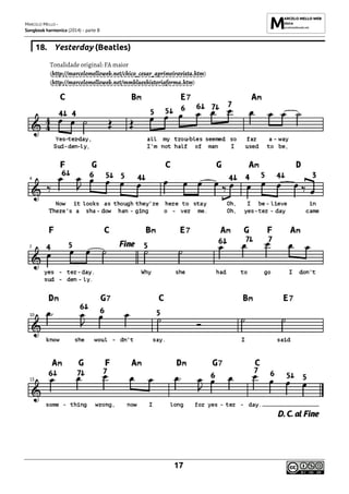 MARCELO MELLO -
Songbook harmonica (2014) - parte B
17
18. Yesterday (Beatles)
Tonalidade original: FA maior
(http://marcelomelloweb.net/chico_cesar_aprimeiravista.htm)
(http://marcelomelloweb.net/mmblueshistoriaforma.htm)
 