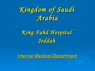 Kingdom of Saudi Arabia ,[object Object],[object Object],[object Object]