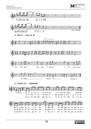 MARCELO MELLO -
Apostila de Harmonia (2014)
75
d. BEATLES – Love me do
e. GILBERTO GIL - Refazenda
 