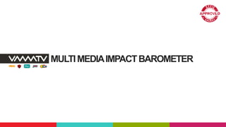 MULTI MEDIA IMPACT BAROMETER
 