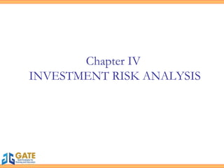 Chapter IV  INVESTMENT RISK ANALYSIS 