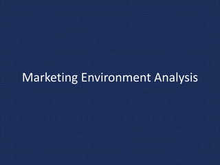 Marketing Environment Analysis
 