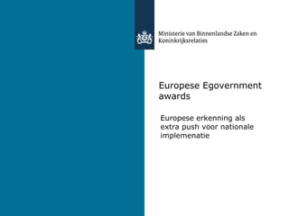Europese Egovernment awards Europese erkenning als extra push voor nationale implemenatie 