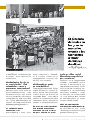 @musicaymercado facebook.com/musicaymercado www.musicaymercado.com 47
el NAMM y en la Musikmesse con los
proveedores y las marcas de prestigio
desde el inicio.
¿Cuál es la clave del éxito en
un negocio familiar? ¿Qué
valores le han ayudado a
mantener un negocio exitoso?
Definir claramente cuáles son las res-
ponsabilidades de cada uno, y vigilar
que éstas se cumplan; estar siempre
dispuesto a experimentar nuevos pro-
cesos y productos; respetar puntos de
vista distintos. Sobre los valores, la ho-
nestidad, la lealtad y la integridad de
todos los empleados y funcionarios.
¿Y qué signiﬁca para
usted tener éxito?
Que el negocio y, al mismo tiempo,
El descenso
de ventas en
los grandes
mercados
empuja a los
fabricantes
a tomar
decisiones
drásticas.
—GertVeerkamp
todos y cada uno de los colaborado-
res de la empresa prosperen, permi-
tiéndonos cumplir con nuestra obli-
gación de pagar impuestos.
¿Quién decide los precios
de venta al público?
Nosotros sugerimos un precio al públi-
co, pero al final del día cada cliente de-
termina el precio al que quiere vender.
Tratamos de vigilar que no se haga una
competencia desleal. Las ofertas y pro-
mociones están basadas en estrategias
de venta para el año, y del interés del
proveedor de vender algo en particular.
La última vez nos comentaban
que, a veces, determinadas
marcas no hacen el esfuerzo
de que la información de sus
productos esté en español.
¿Cómo hacen para solucionar
este contratiempo?
En algunos casos se le apoya con esta
traducción, y en otros los fabricantes se
dan cuenta de la importancia del mer-
cadodehablahispanaydequeellosde-
berían establecer el mensaje de su mar-
ca en español. El crecimiento de este
mercado está provocando el cambio.
Los fabricantes que trabajan mucho
con Europa tienen que poner mucho de
sus manuales en español, por requeri-
miento de la Unión Europea.
¿Más allá de su negocio,
qué signiﬁcado tiene la música?
Me fascina escuchar música de casi
todos los tipos – realmente hay pocos
géneros que me desagraden.
Los comienzos de Casa Veerkamp
mmintl48_veerkamp.indd 47 31/07/13 14:50
 