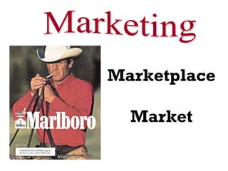 Marketplace
Market
 