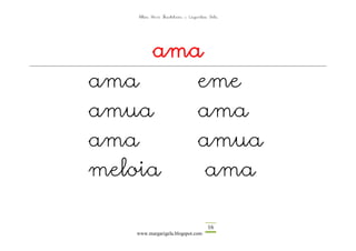 Altza Herri Ikastetxea – Laguntza Gela




     ama
ama     eme
amua    ama
ama     amua
meloia   ama

                                    16
   www.margarigela.blogspot.com
 