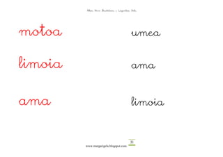 Altza Herri Ikastetxea – Laguntza Gela




motoa                                      umea


limoia                                     ama


ama                                        limoia


                                          31
         www.margarigela.blogspot.com
 