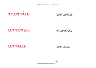 Altza Herri Ikastetxea – Laguntza Gela




momia                                     amona


amona                                     momia


amua                                      amua


                                         35
        www.margarigela.blogspot.com
 