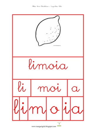 Altza Herri Ikastetxea – Laguntza Gela




     limoia
li         moi a
l im o ia
                                       7
     www.margarigela.blogspot.com
 