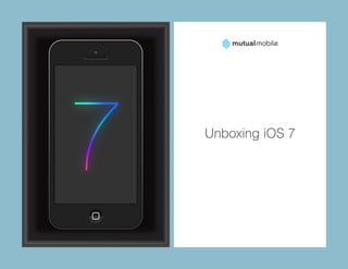 Unboxing iOS 7
 