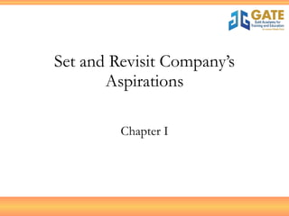 Set and Revisit Company’s Aspirations Chapter I 