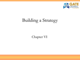 Building a Strategy Chapter VI  