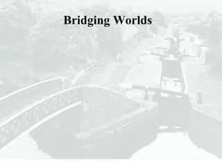 Bridging Worlds‏ 
