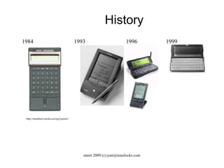 History http://members.surfeu.at/org2/psion1/ 1984 1996 1999 1993 