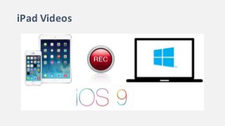 iPad Videos
 