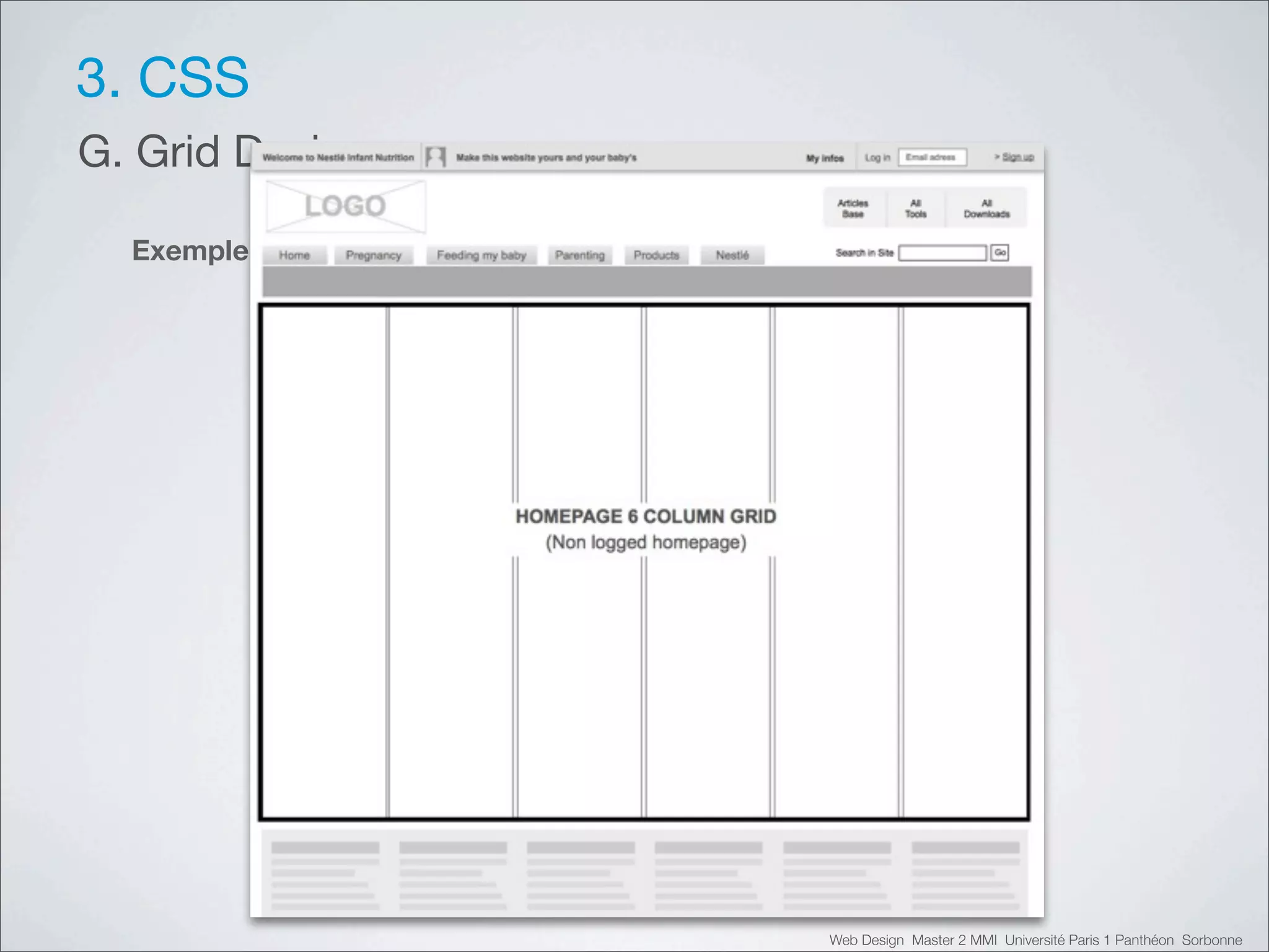 3. CSS
G. Grid Design

  Exemple simple




                   Web Design Master 2 MMI Université Paris 1 Panthéon Sorbonne
 