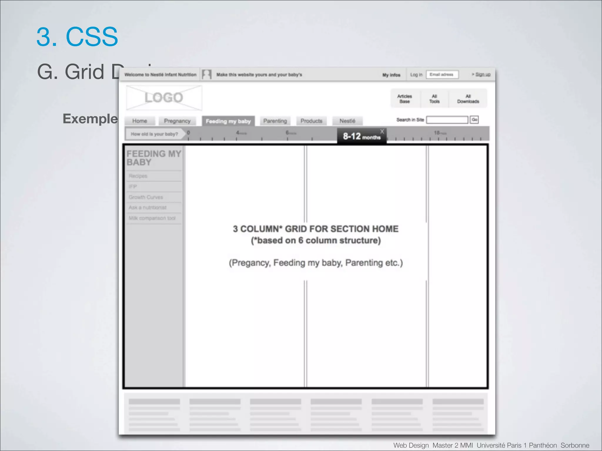 3. CSS
G. Grid Design

  Exemple simple




                   Web Design Master 2 MMI Université Paris 1 Panthéon Sorbonne
 