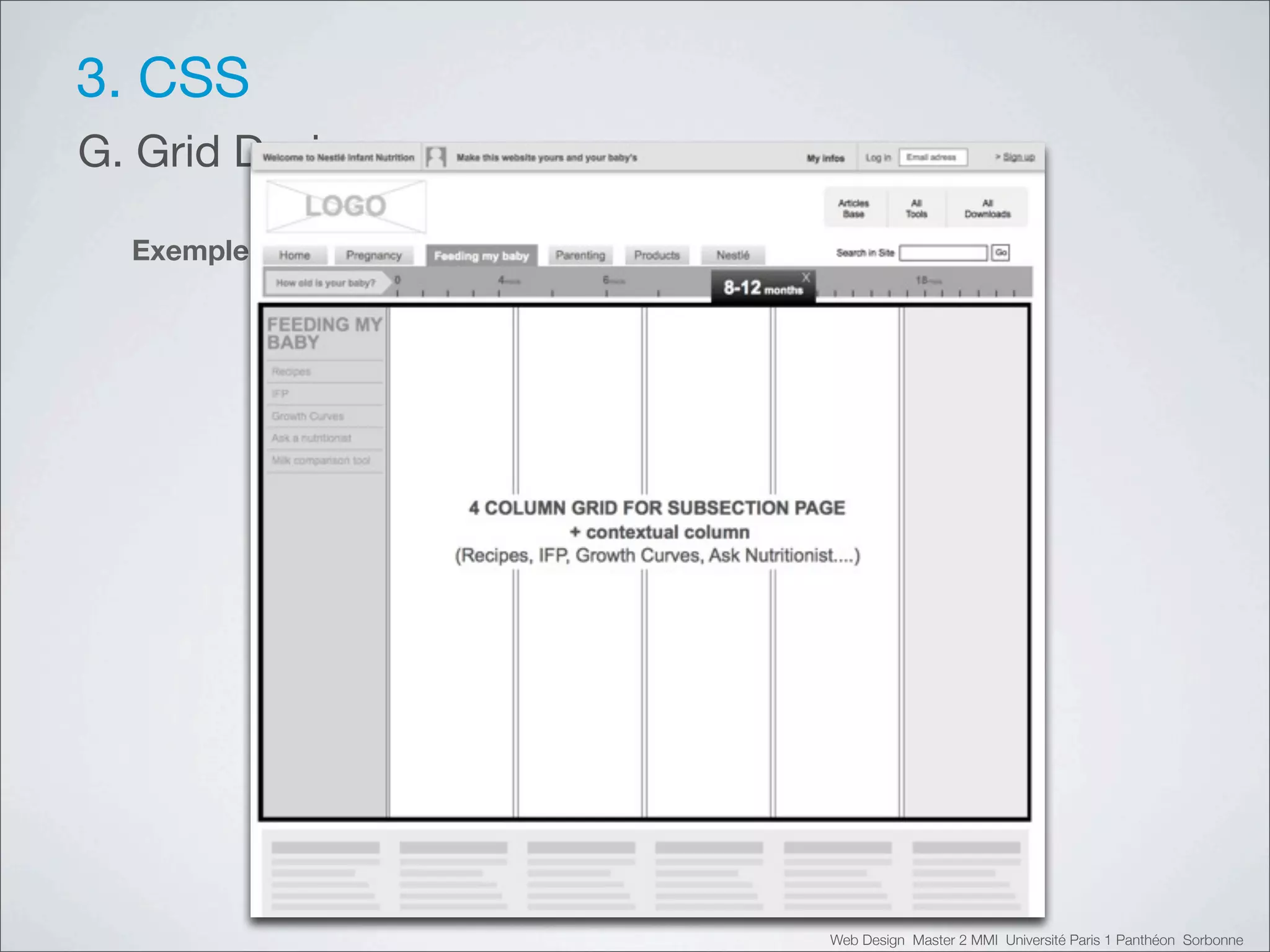 3. CSS
G. Grid Design

  Exemple simple




                   Web Design Master 2 MMI Université Paris 1 Panthéon Sorbonne
 