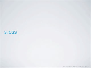 3. CSS




         Web Design Master 2 MMI Université Panthéon Sorbonne
 