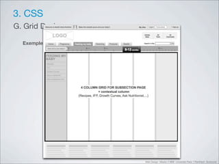 3. CSS
G. Grid Design

  Exemple simple




                   Web Design Master 2 MMI Université Paris 1 Panthéon Sorbonne
 