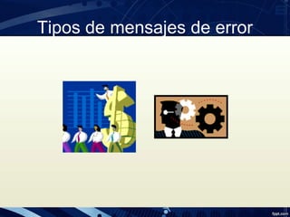 Tipos de mensajes de error

 