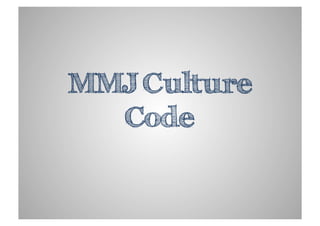 MMJ Culture
  Code
 