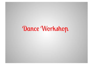 Dance Workshop
 