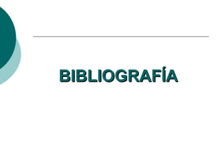 BIBLIOGRAFÍABIBLIOGRAFÍA
 