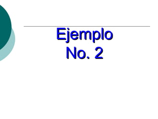 Ejemplo
 No. 2
 